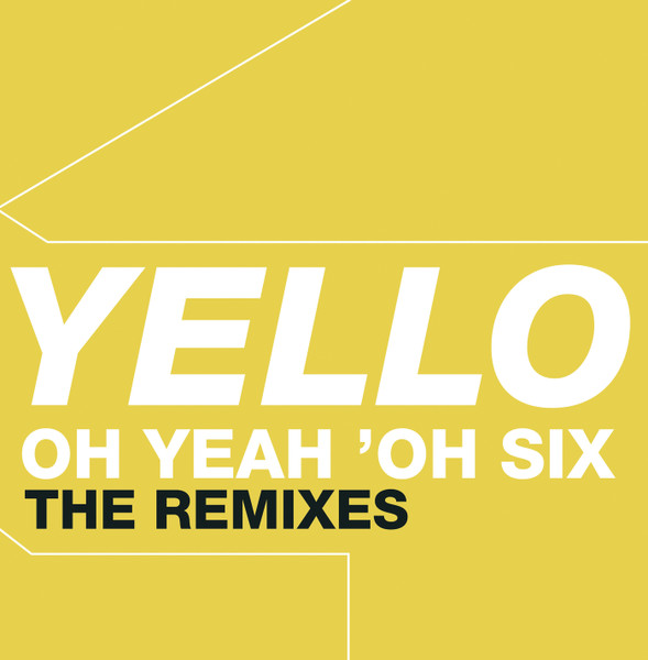Oh Yeah 'Oh Six (The Remixes)